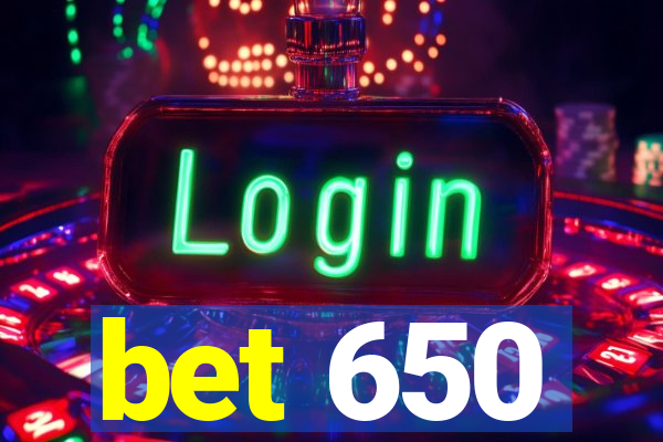 bet 650